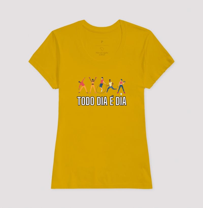 Camiseta Todo Dia é Dia