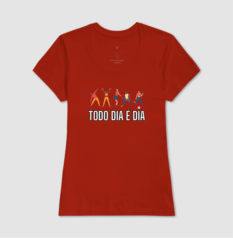 Camiseta Todo Dia é Dia