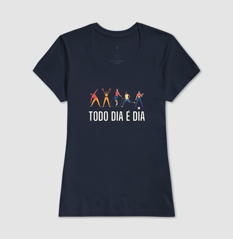 Camiseta Todo Dia é Dia