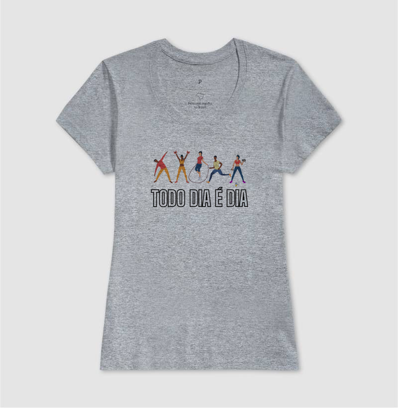 Camiseta Todo Dia é Dia